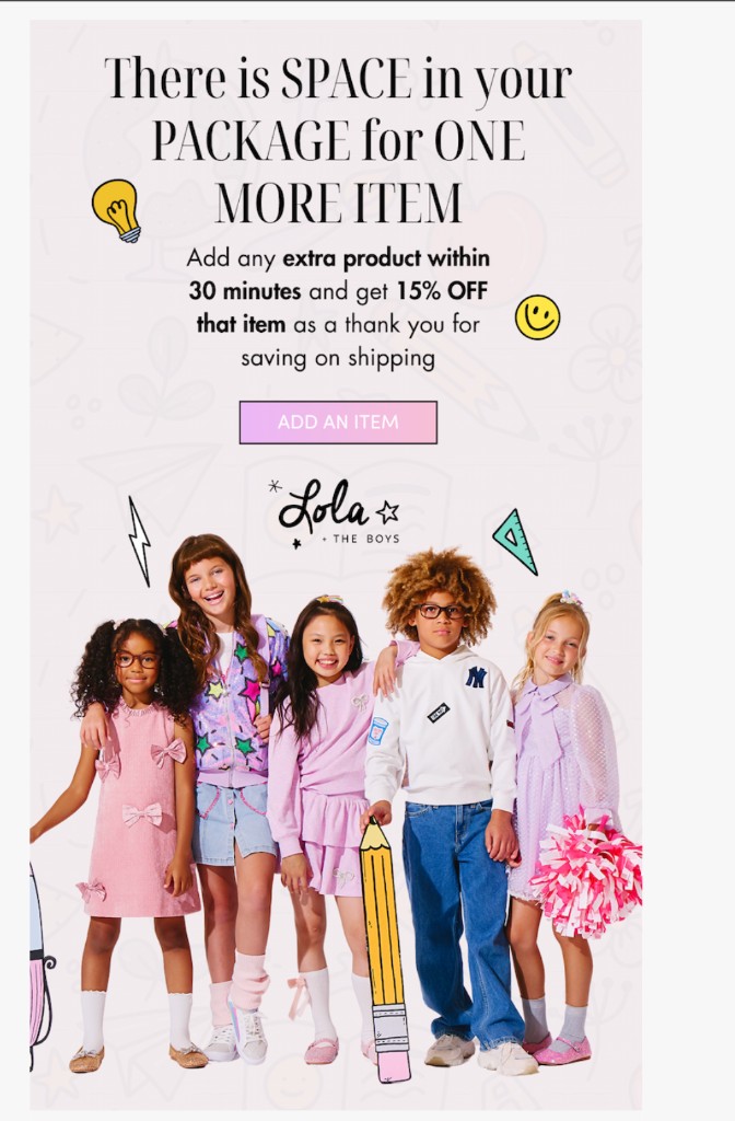 Lola + The Boys double-dash post-purchase email: There is space in your package for one more item, with 15% off when adding an extra product within 30 minutes